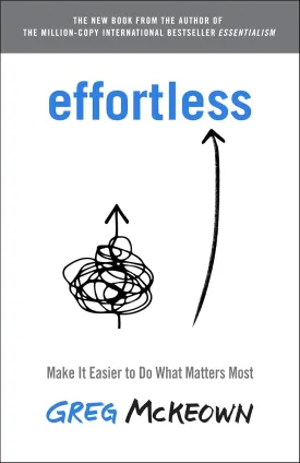 Effortless: Make It Easier to Do What Matters Most Hardcover  April 27, 2021
