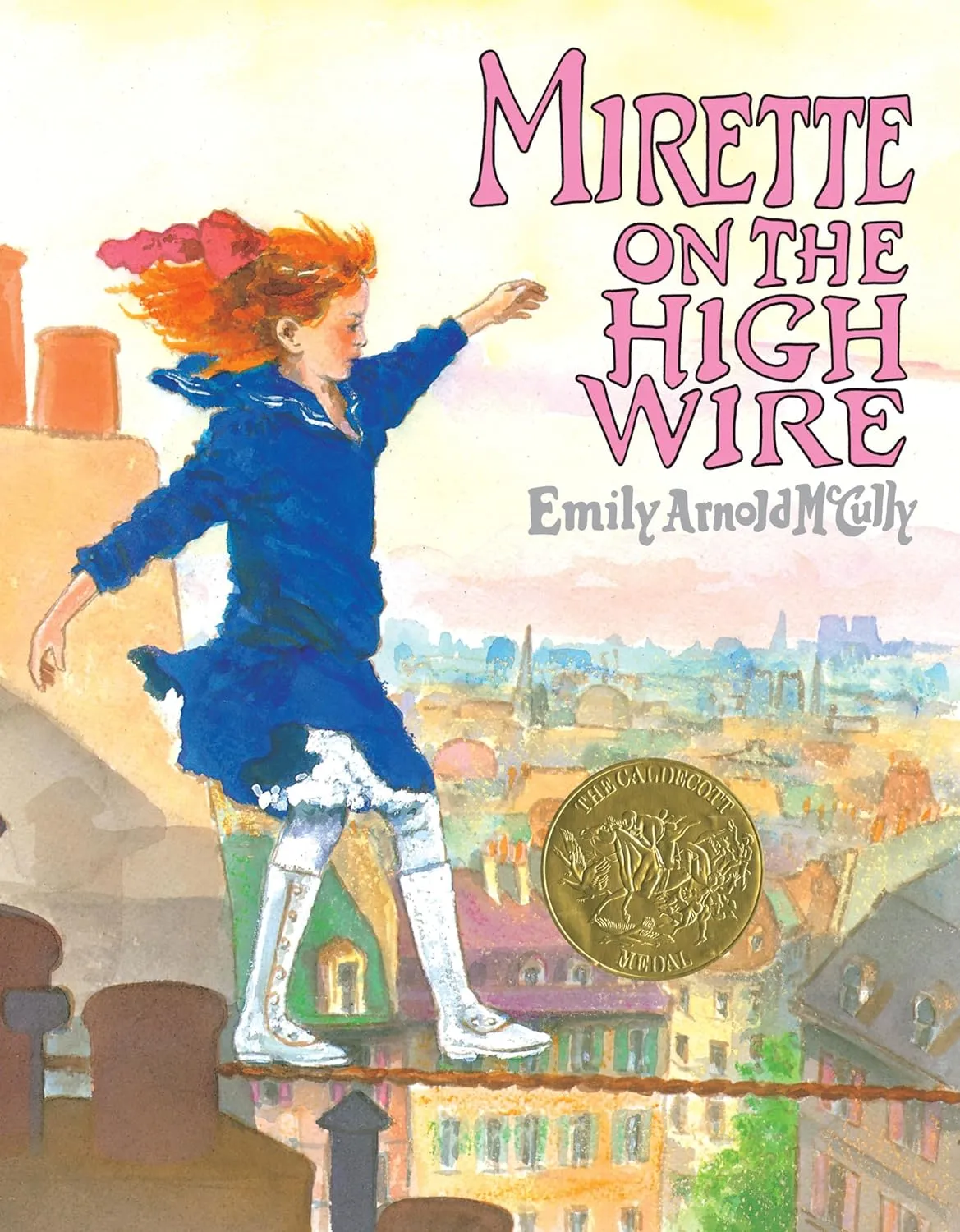 Mirette on the High Wire (CALDECOTT MEDAL BOOK) Hardcover  Picture Book, October 21, 1992