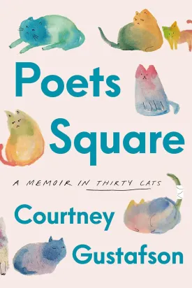 Poets Square: A Memoir in Thirty Cats Hardcover  April 29, 2025