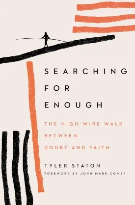 Searching for Enough: The High-Wire Walk Between Doubt and Faith Paperback  March 2, 2021