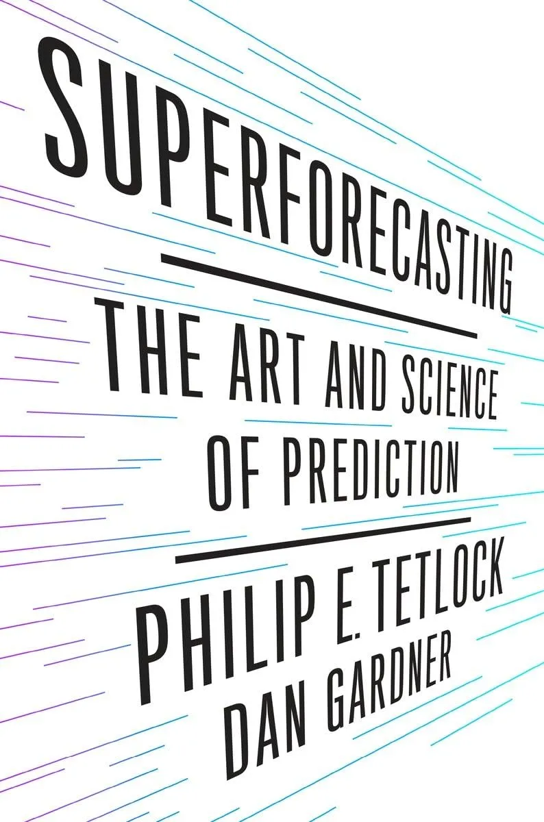 Superforecasting: The Art and Science of Prediction Hardcover  September 29, 2015